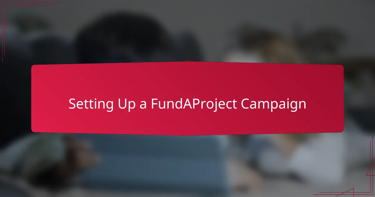 Setting Up a FundAProject Campaign
