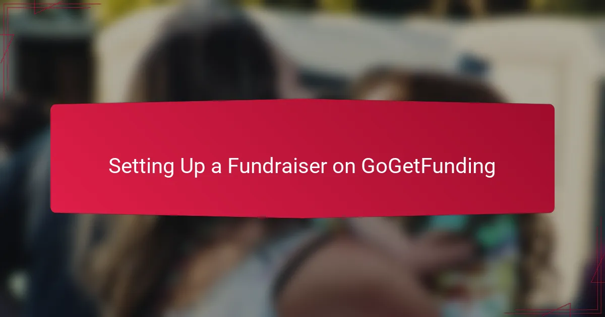 Setting Up a Fundraiser on GoGetFunding
