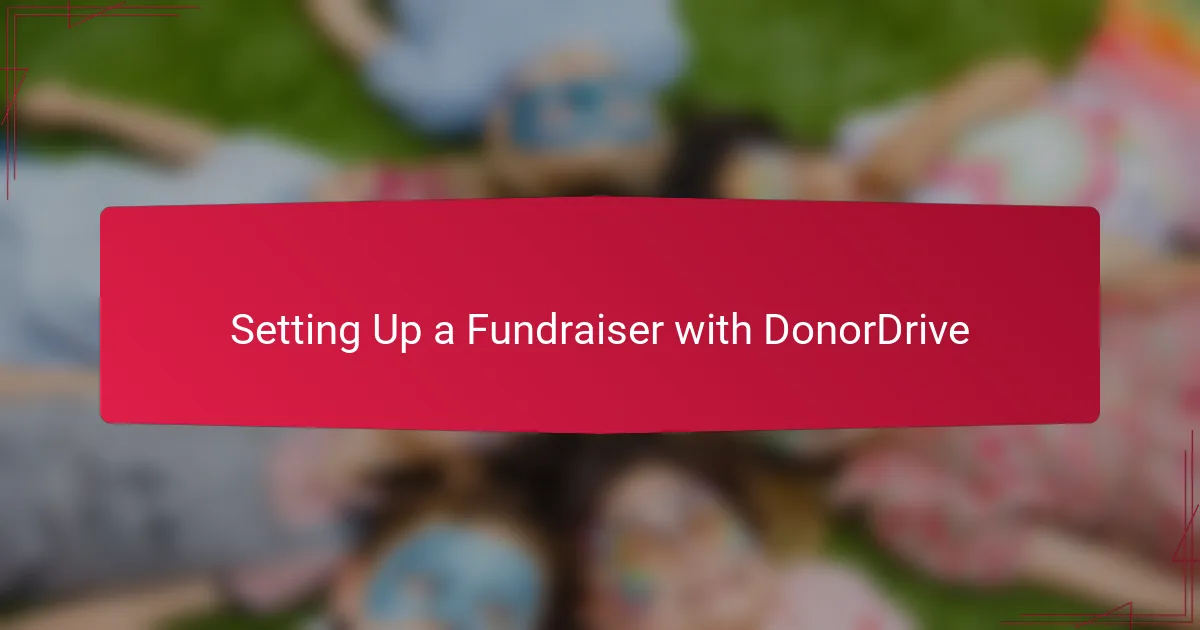 Setting Up a Fundraiser with DonorDrive