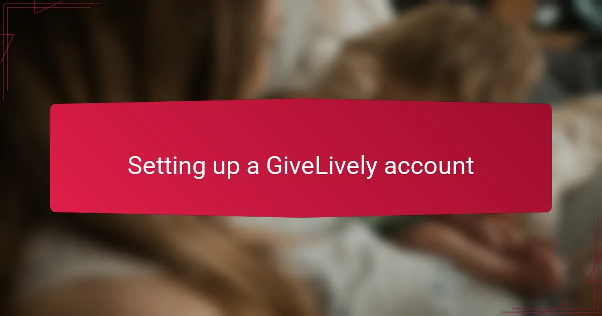 Setting up a GiveLively account