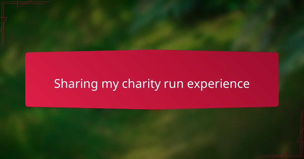 Sharing my charity run experience