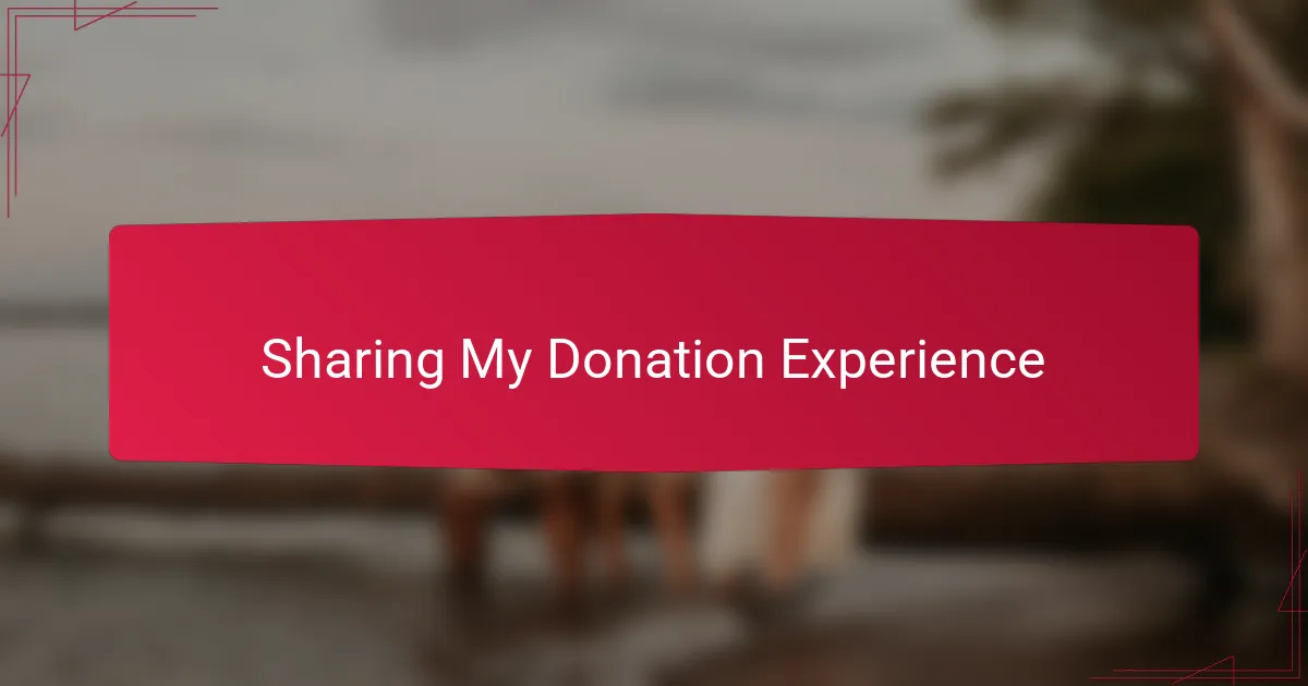 Sharing My Donation Experience