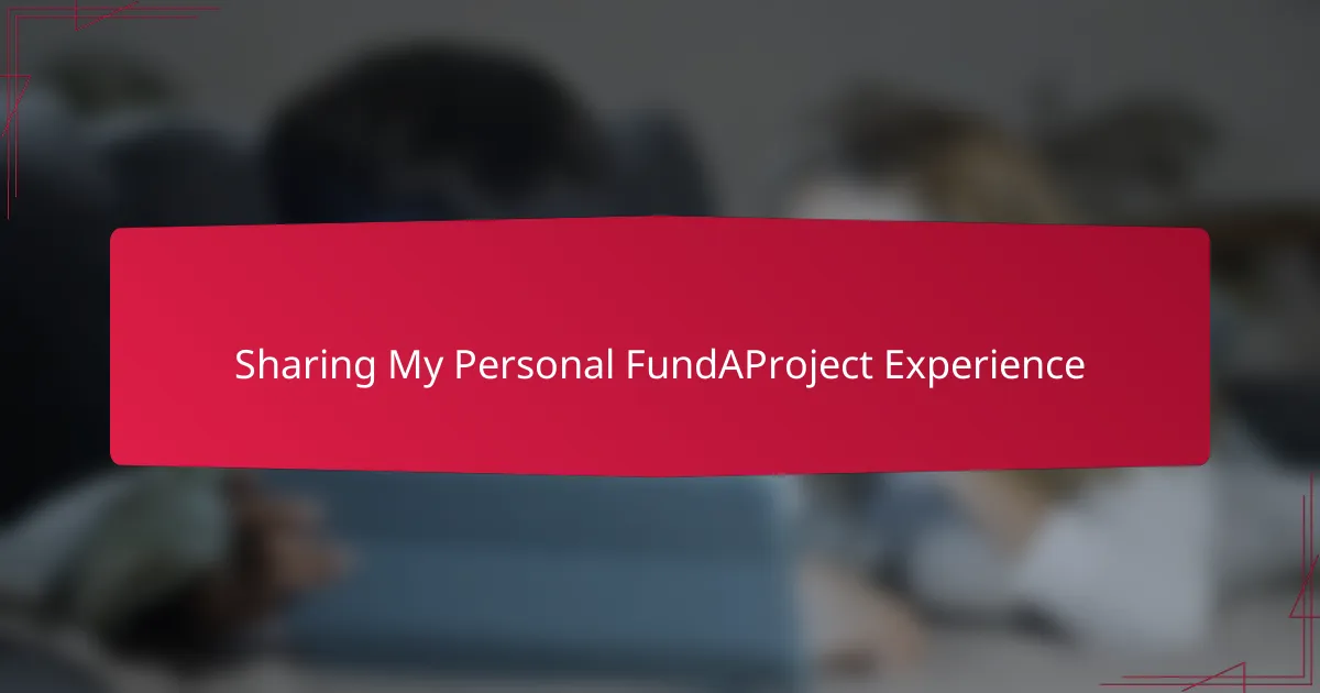 Sharing My Personal FundAProject Experience