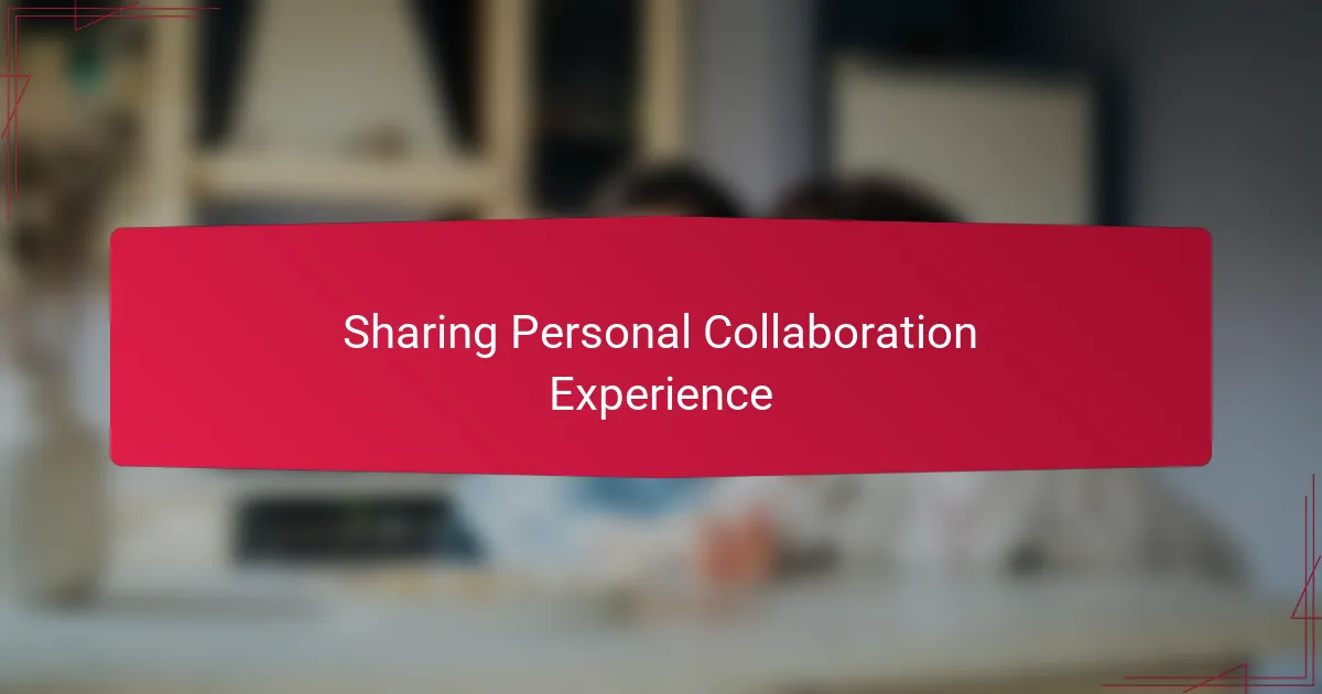 Sharing Personal Collaboration Experience