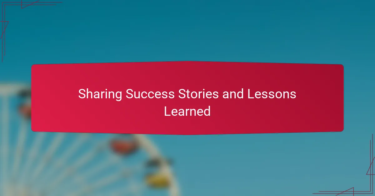 Sharing Success Stories and Lessons Learned