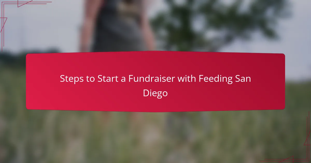 Steps to Start a Fundraiser with Feeding San Diego