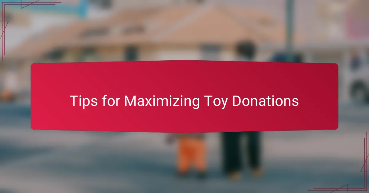 Tips for Maximizing Toy Donations