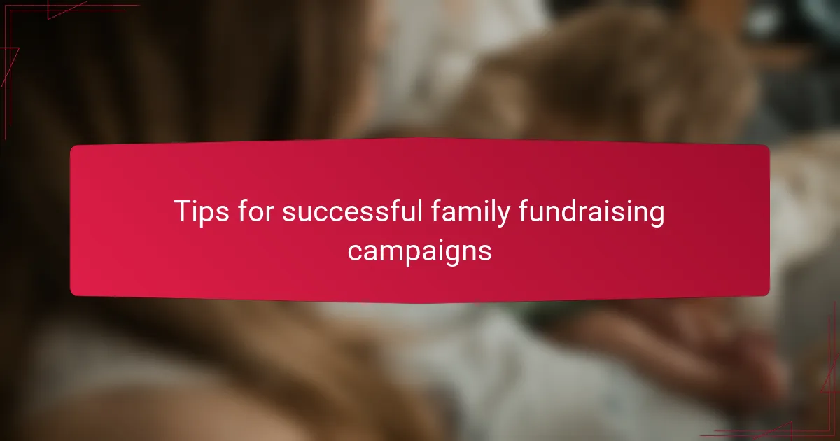 Tips for successful family fundraising campaigns