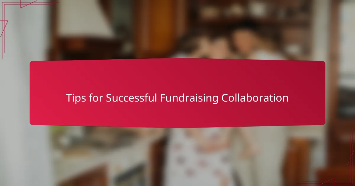 Tips for Successful Fundraising Collaboration