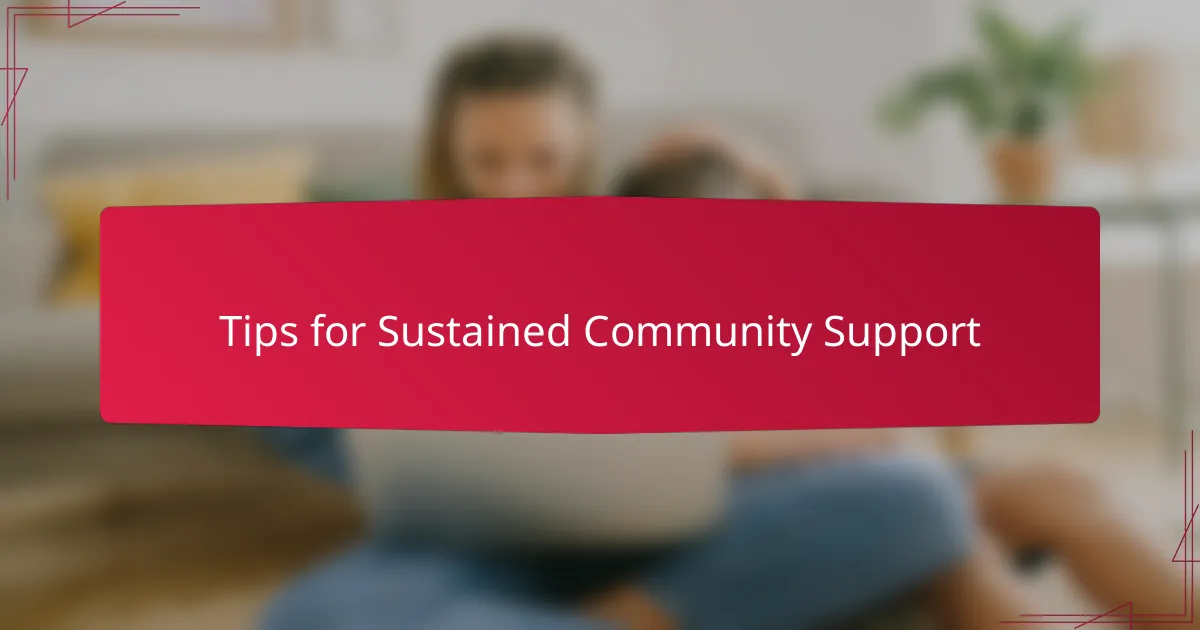 Tips for Sustained Community Support