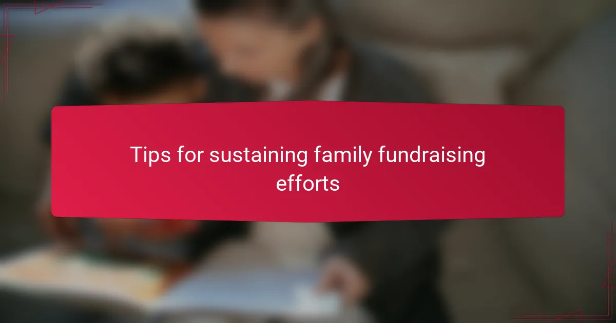 Tips for sustaining family fundraising efforts