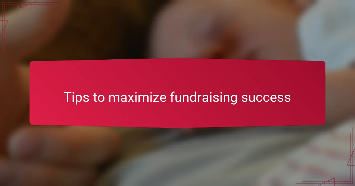 Tips to maximize fundraising success
