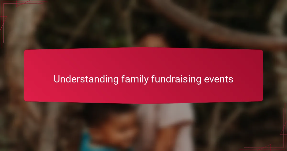 Understanding family fundraising events