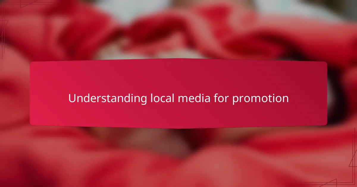 Understanding local media for promotion