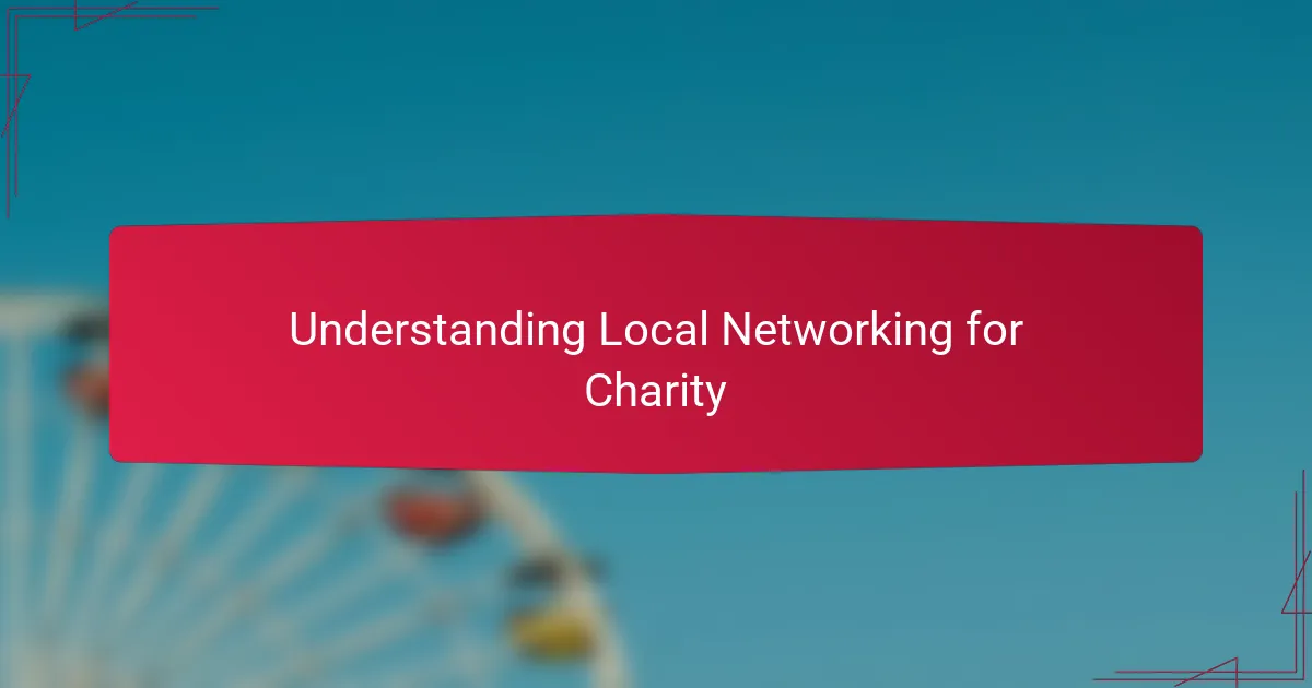 Understanding Local Networking for Charity