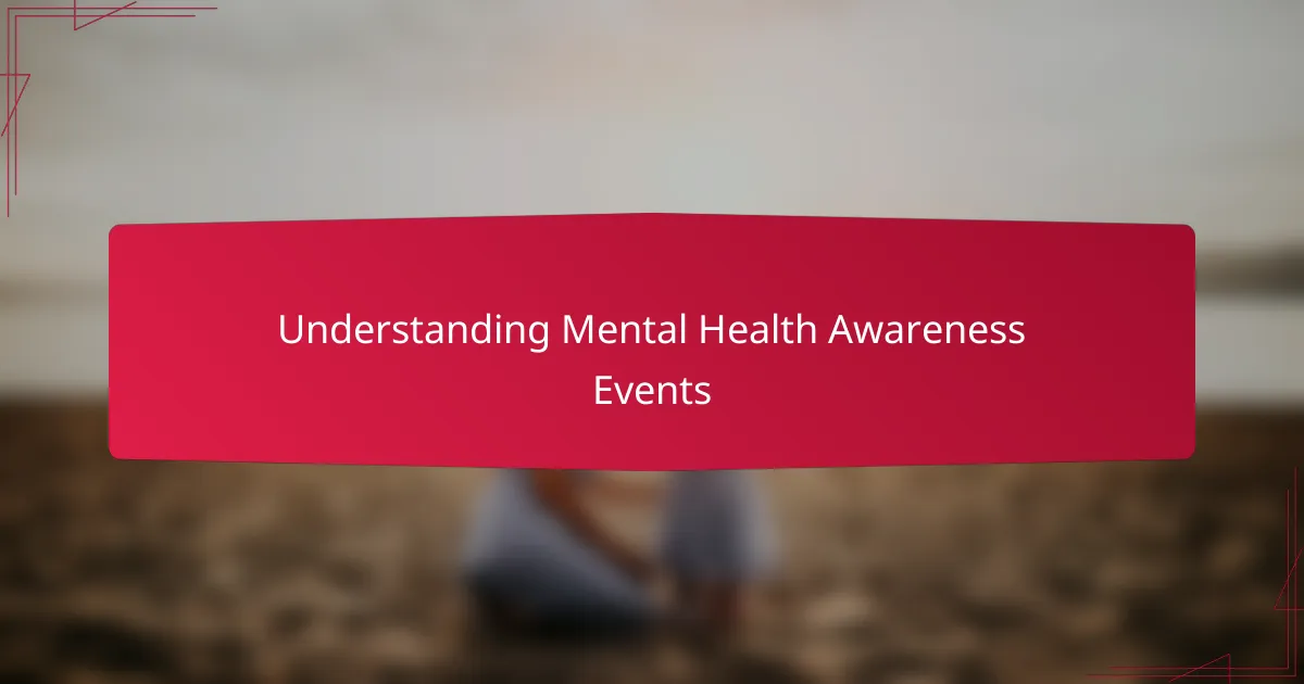 Understanding Mental Health Awareness Events