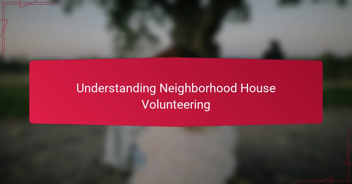 Understanding Neighborhood House Volunteering