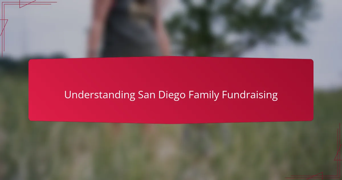 Understanding San Diego Family Fundraising