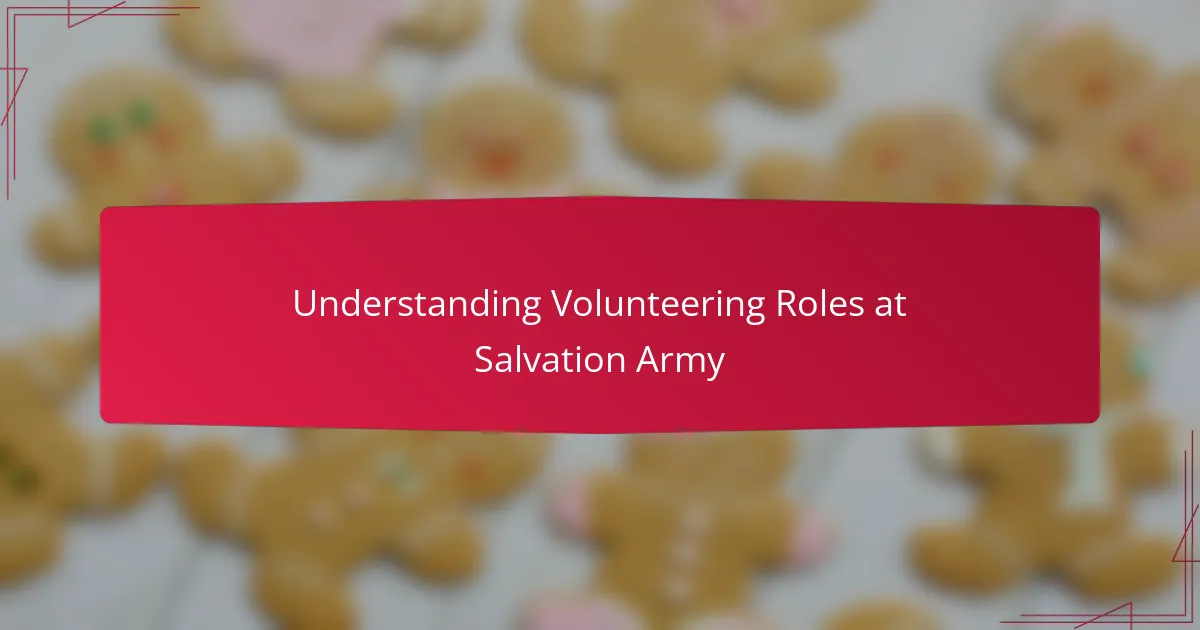 Understanding Volunteering Roles at Salvation Army
