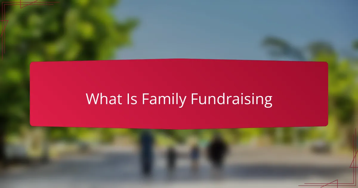 What Is Family Fundraising