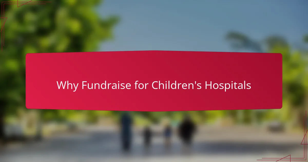 Why Fundraise for Children's Hospitals